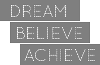 Dream Believe Achieve